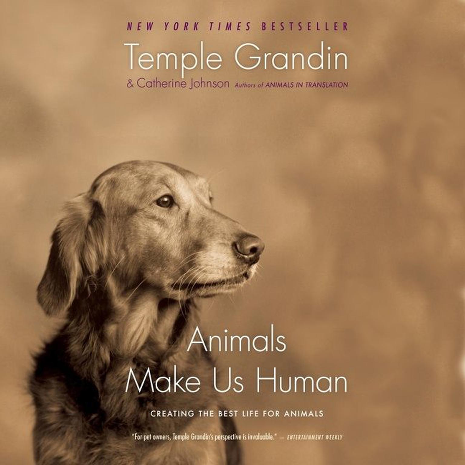Animals Make Us Human: Creating the Best Life for Animals Audiobook, by Temple Grandin