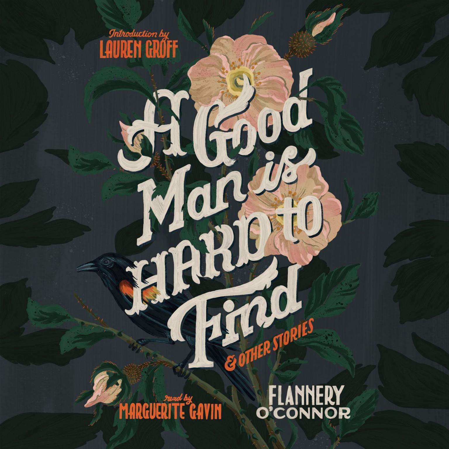 A Good Man Is Hard To Find And Other Stories Audiobook, by Flannery O’Connor