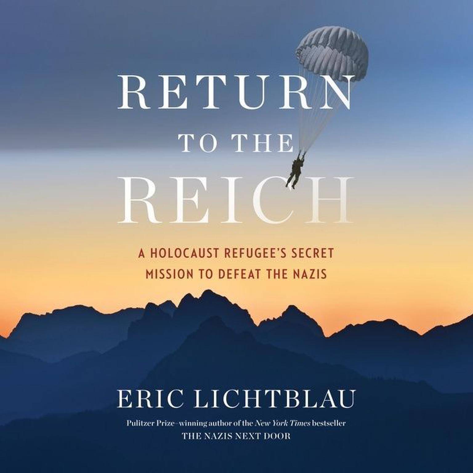 Return To The Reich: A Holocaust Refugees Secret Mission to Defeat the Nazis Audiobook, by Eric Lichtblau