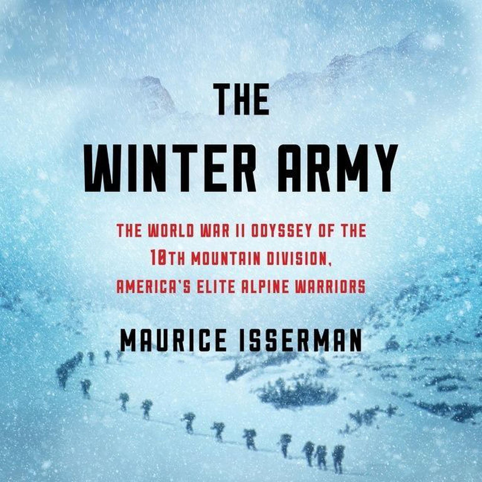 The Winter Army: The World War II Odyssey of the 10th Mountain Division, Americas Elite Alpine Warriors Audiobook, by Maurice Isserman