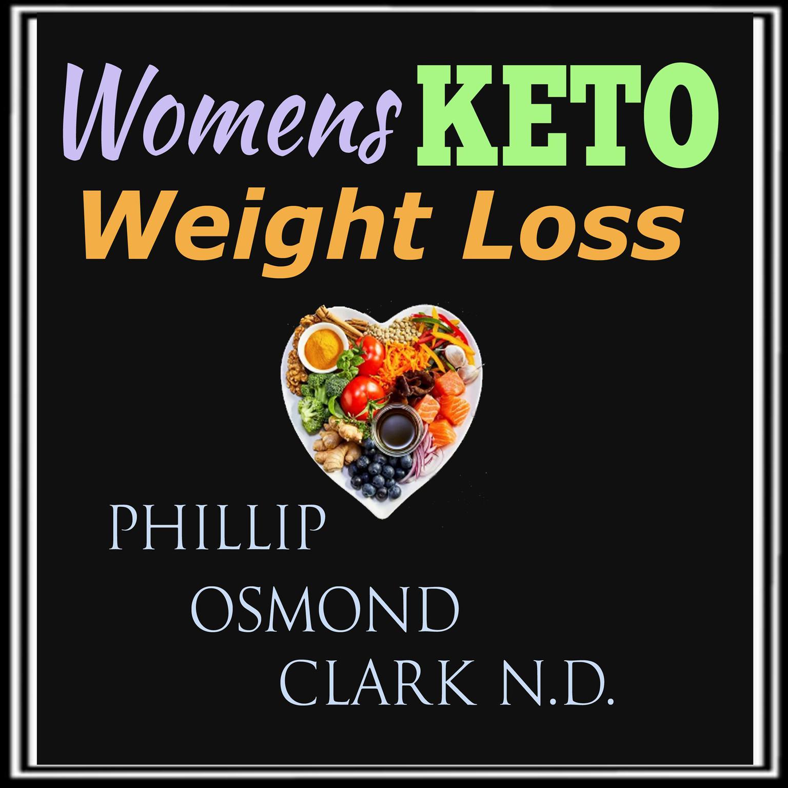 Womens Keto Weight Loss Audiobook, by Phillip Osmond Clark