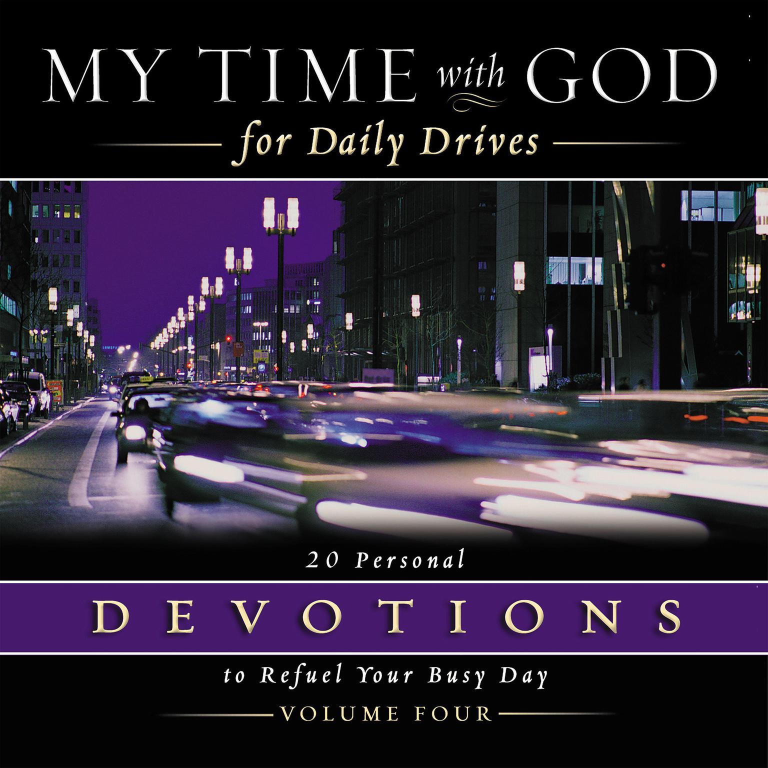 My Time with God for Daily Drives Audio Devotional: Vol. 4: 20 Personal Devotions to Refuel Your Busy Day Audiobook, by Thomas Nelson