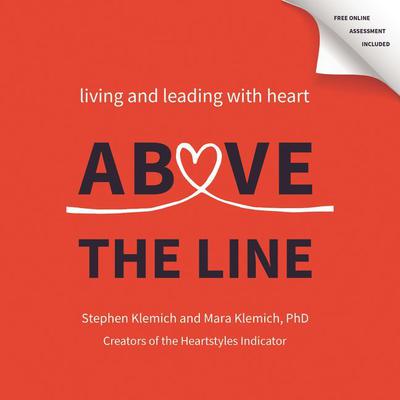 Above the Line: Living and Leading with Heart Audiobook, by Stephen Klemich
