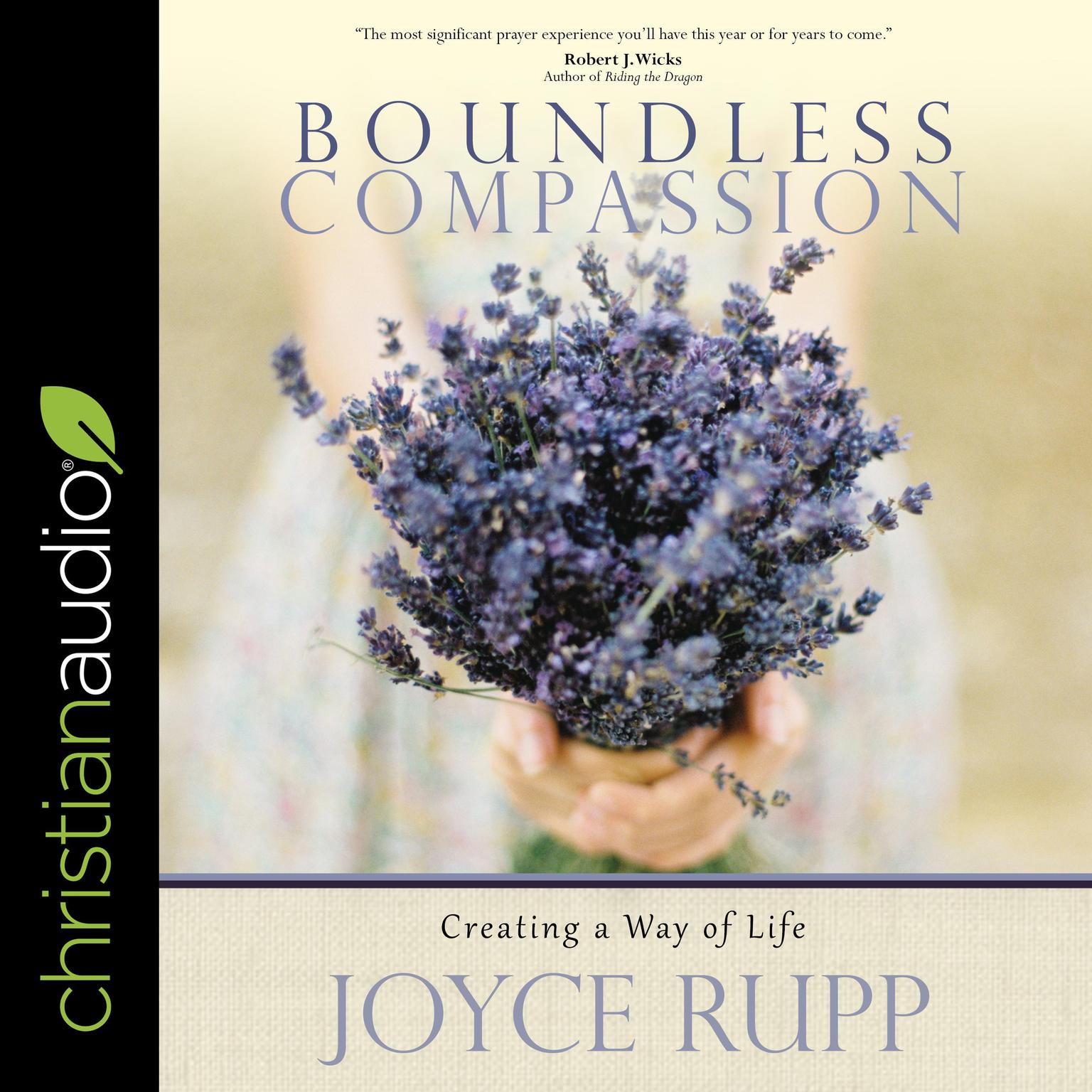 Boundless Compassion: Creating a Way of Life Audiobook, by Joyce Rupp
