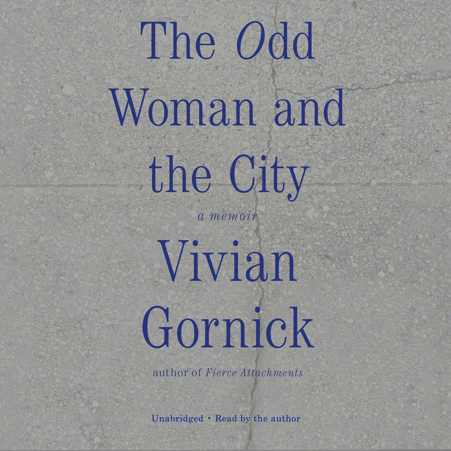 The Odd Woman and the City: A Memoir Audiobook, by Vivian Gornick