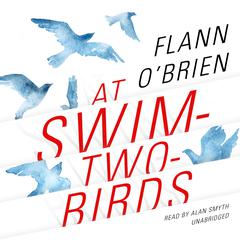 At Swim-Two-Birds Audiobook, by Flann O’Brien