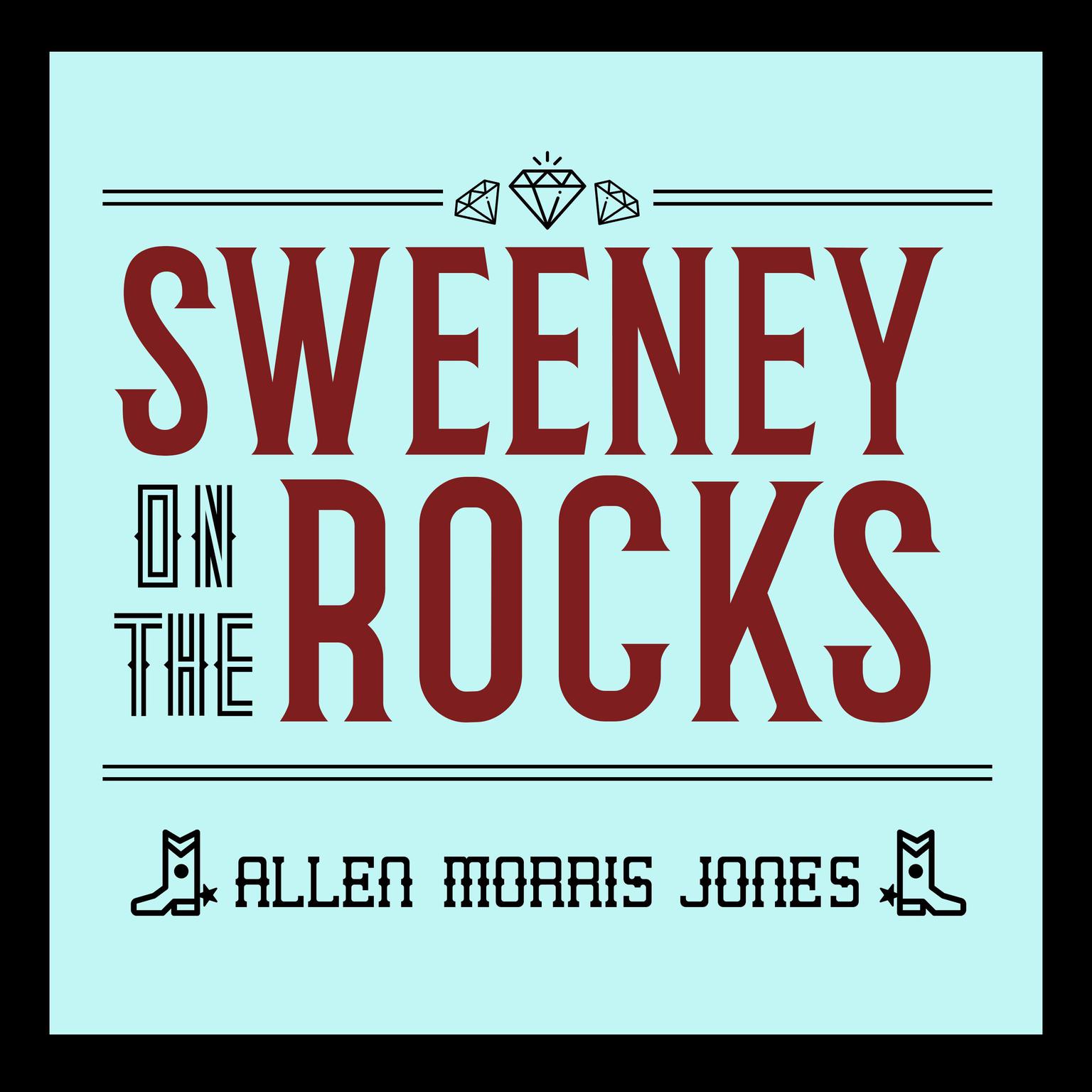 Sweeney on the Rocks Audiobook, by Allen Morris Jones