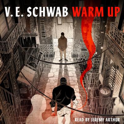 Warm Up: A Tor.Com Original Prequel to 'Vicious' Audiobook, by V. E. Schwab