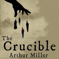 The Crucible Audiobook, by Arthur Miller