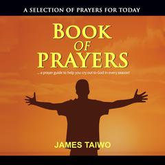 Book of Prayers Audiobook, by James Taiwo