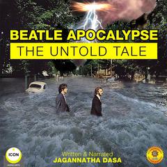 Beatle Apocalypse—The Untold Tale Audiobook, by Jagannatha Dasa