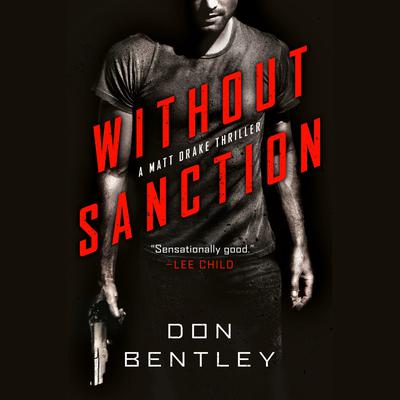 Without Sanction: A Matt Drake Thriller Audiobook, by Don Bentley
