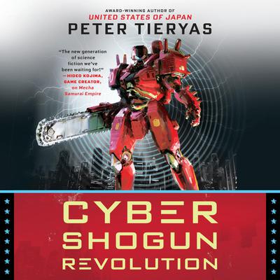 Cyber Shogun Revolution Audiobook, by Peter Tieryas
