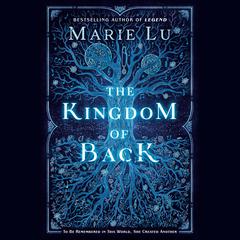 The Kingdom of Back Audiobook, by Marie Lu