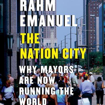 The Nation City: Why Mayors Are Now Running the World Audiobook, by 