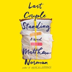 Last Couple Standing: A Novel Audiobook, by Matthew Norman