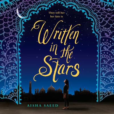 Written in the Stars Audiobook, by Aisha Saeed