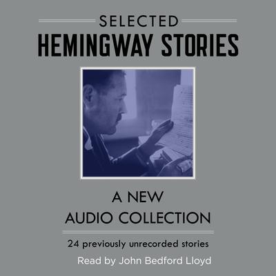 Hemingway Stories: A New Audio Collection Audiobook, by Ernest Hemingway