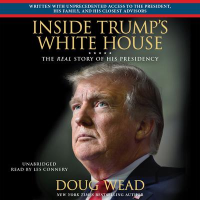 Inside Trump's White House: The Real Story of His Presidency Audiobook, by 