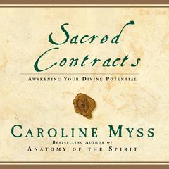 Sacred Contracts: Awakening Your Divine Potential Audibook, by Caroline Myss