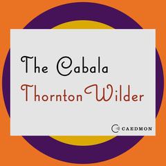 The Cabala Audiobook, by Thornton Wilder
