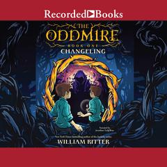 Changeling: Changeling Audiobook, by William Ritter