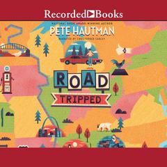 Road Tripped Audiobook, by Pete Hautman