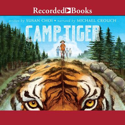 Camp Tiger Audiobook, by Susan Choi