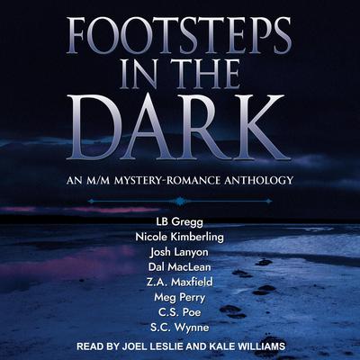 FOOTSTEPS IN THE DARK: An M/M Mystery-Romance Anthology Audiobook, by 