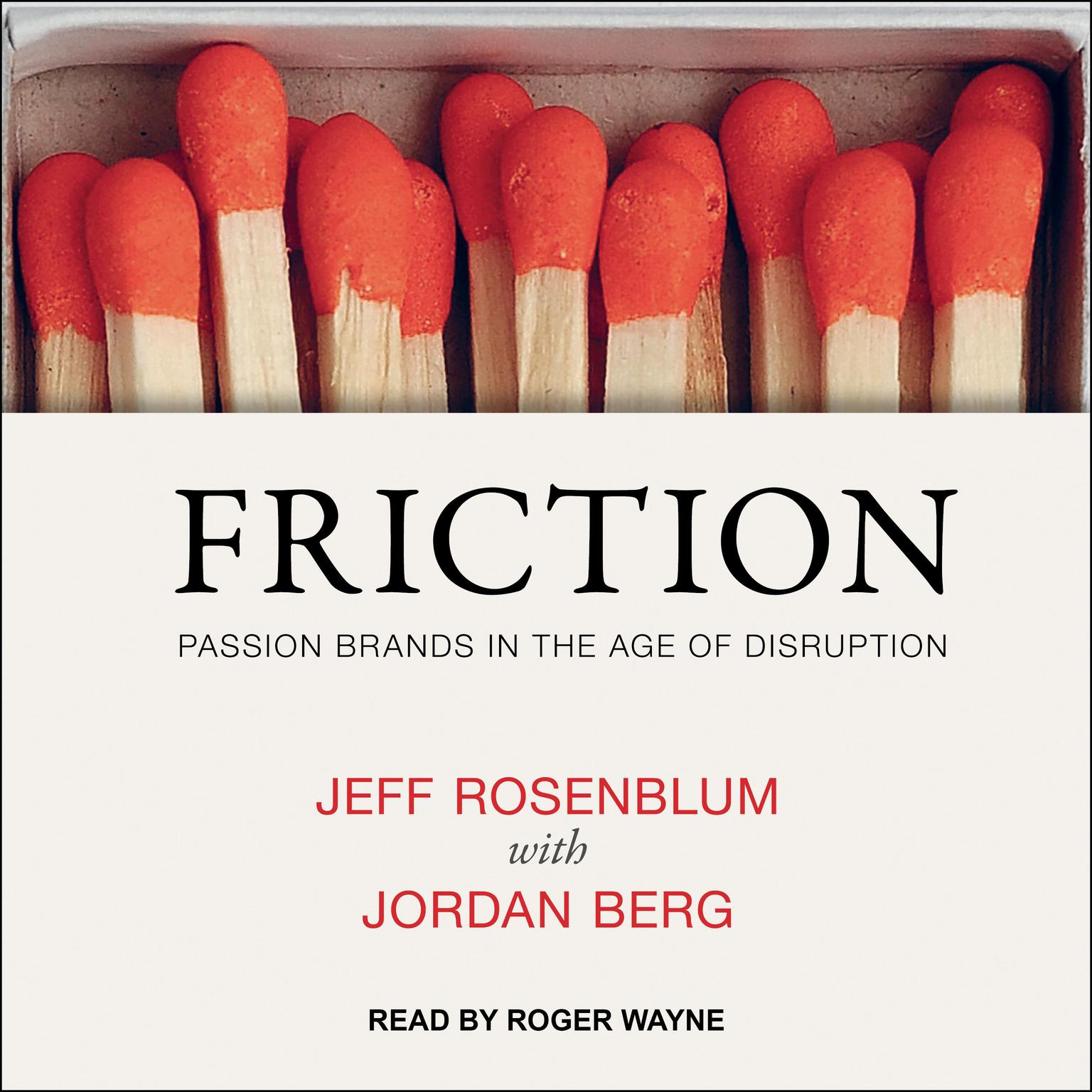 Friction: Passion Brands in the Age of Disruption Audiobook, by Jeff Rosenblum