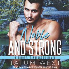 Noble and Strong Audiobook, by Tatum West