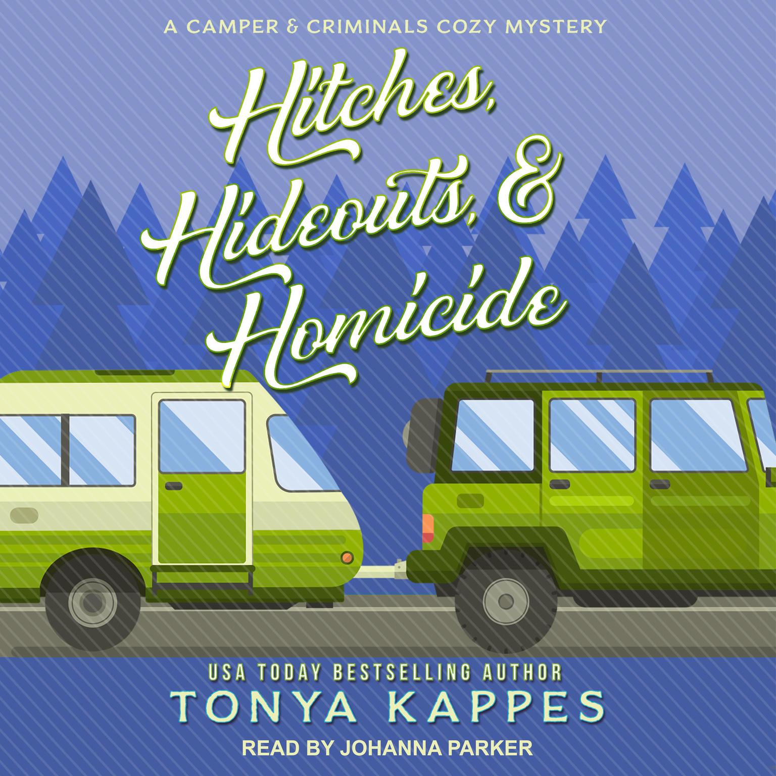 Hitches, Hideouts, & Homicide Audiobook, by Tonya Kappes