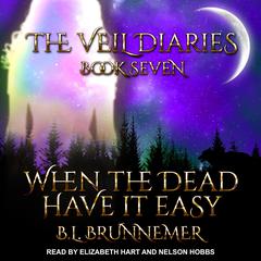 When the Dead Have It Easy Audiobook, by B.L. Brunnemer