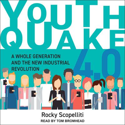 Youthquake 4.0: A Whole Generation and the New Industrial Revolution Audiobook, by Rocky Scopelliti