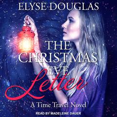The Christmas Eve Letter Audiobook, by Elyse Douglas