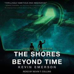 The Shores Beyond Time Audiobook, by Kevin Emerson