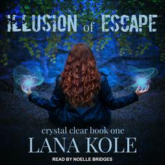 Illusion of Escape Audiobook, by Lana Kole
