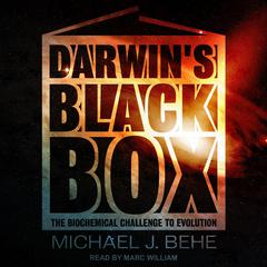 Darwin's Black Box: The Biochemical Challenge to Evolution Audiobook, by 