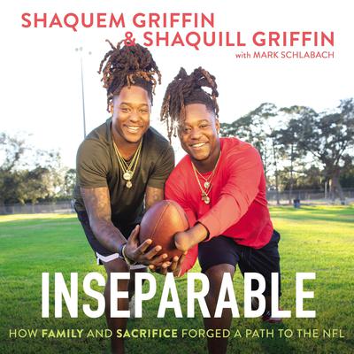 Inseparable: How Family and Sacrifice Forged a Path to the NFL Audiobook, by Shaquem Griffin