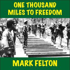 One Thousand Miles to Freedom Audiobook, by Mark Felton