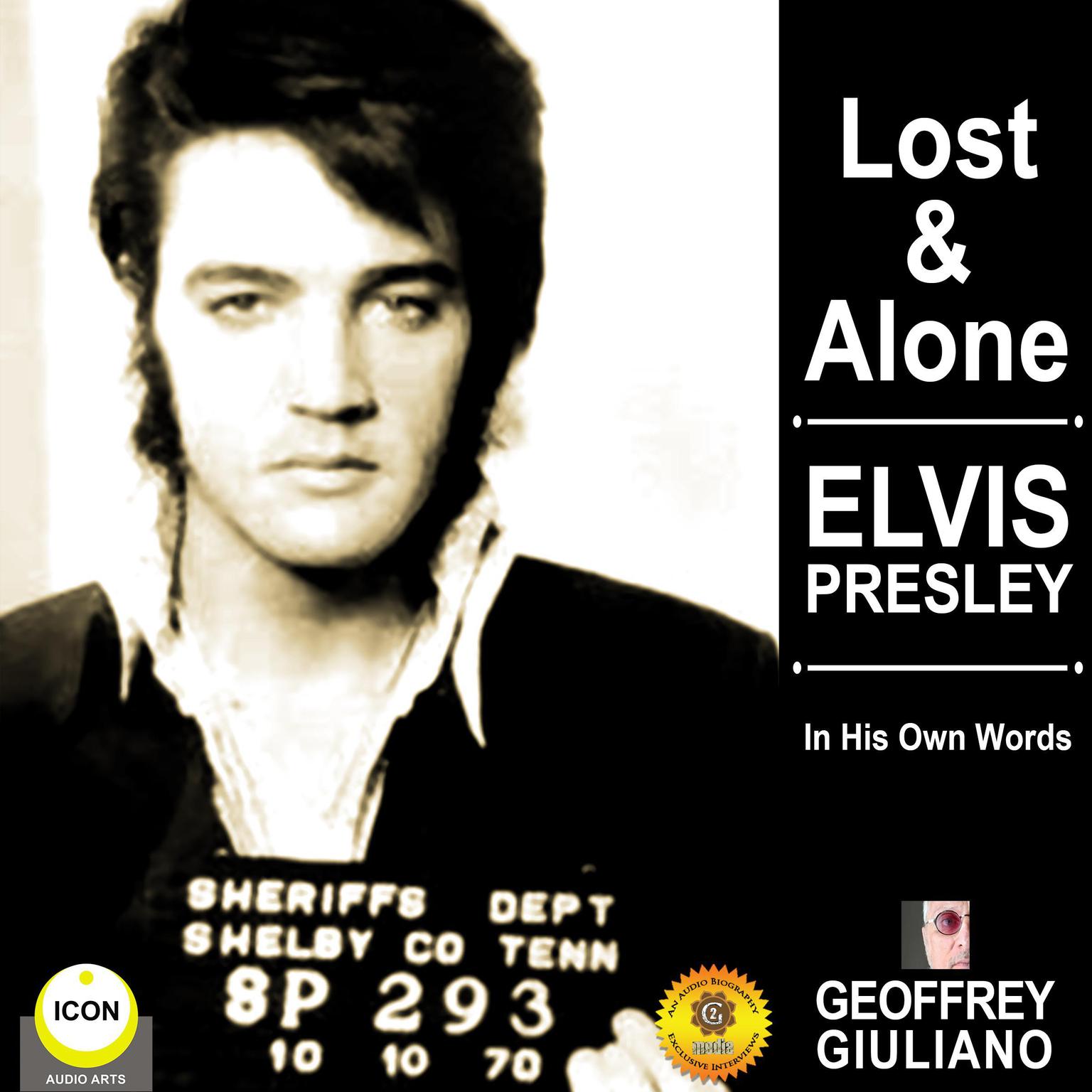 Lost & Alone: Elvis Presley in His Own Words Audiobook, by Geoffrey Giuliano