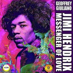 Jimi Hendrix: Messenger of Love Audiobook, by Geoffrey Giuliano