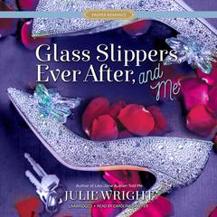 Glass Slippers, Ever After, and Me Audiobook, by 
