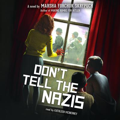 Don't Tell the Nazis Audiobook, by Marsha Forchuk Skrypuch