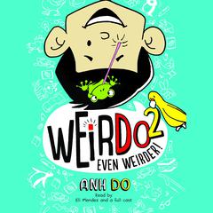 Even Weirder! Audiobook, by Anh Do