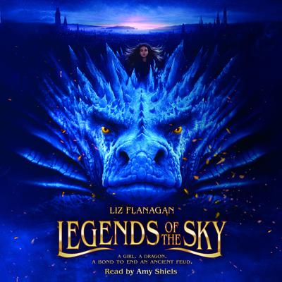 Legends of the Sky Audiobook, by Liz Flanagan