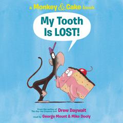 My Tooth is LOST! (Monkey & Cake) Audiobook, by Drew Daywalt