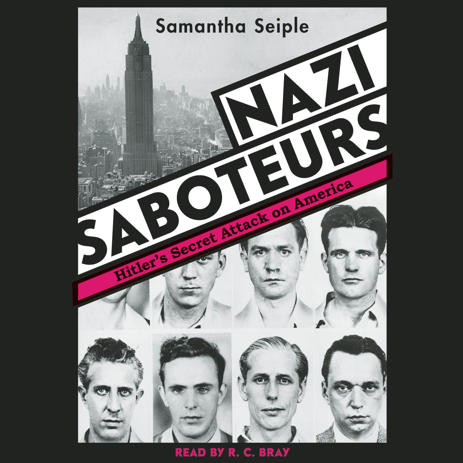 Nazi Saboteurs: Hitlers Secret Attack on America: Hitler’s Secret Attack on America Audiobook, by Samantha Seiple