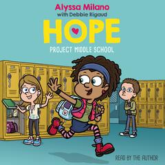 Project Middle School (Alyssa Milano's Hope #1) Audiobook, by Alyssa Milano