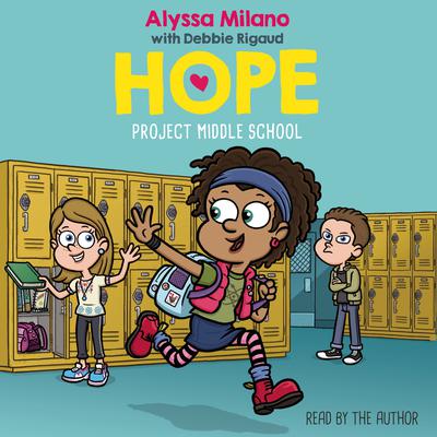 Project Middle School (Alyssa Milanos Hope #1) Audiobook, by Alyssa Milano